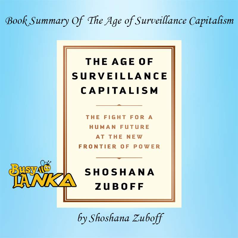 Book Summary Of "The Age Of Surveillance Capitalism" By Shoshana Zuboff ...